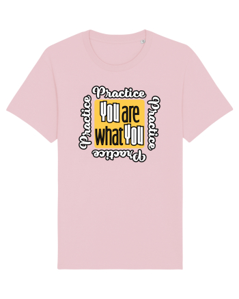 You are what you practice Cotton Pink