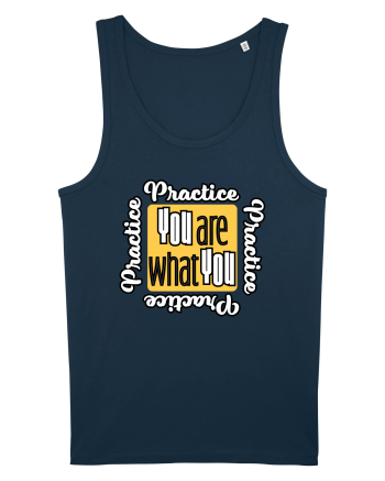 You are what you practice Navy