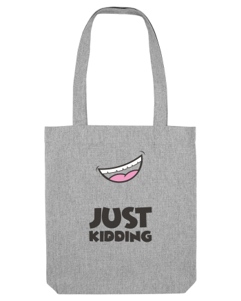Just Kidding Heather Grey