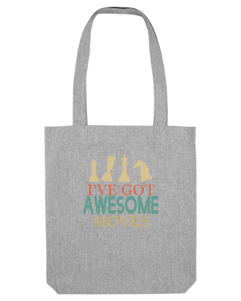 I've Got Awesome Moves Heather Grey