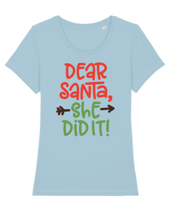Dear Santa She did it Sky Blue