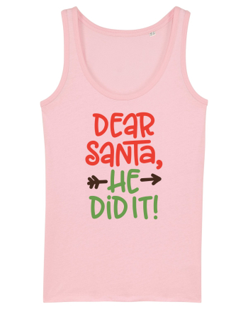 Dear Santa he did it Cotton Pink