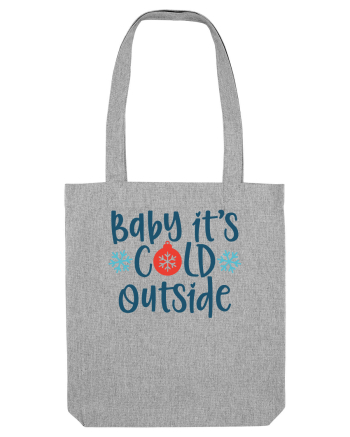 Baby Its Cold Outside Heather Grey