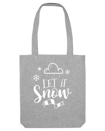 Let it Snow White Heather Grey