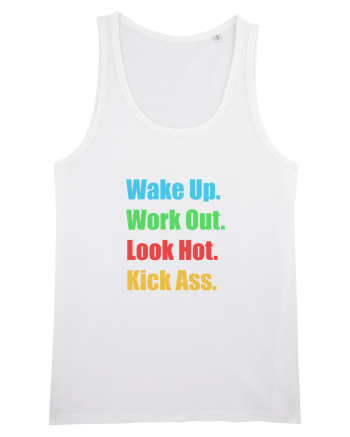Wake Up. Work Out. Look Hot. Kick Ass White