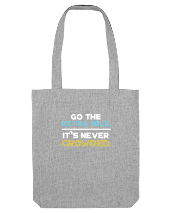Go the extra mile Heather Grey