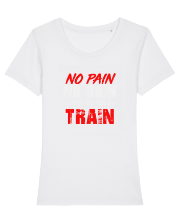 No pain no gain White