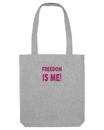 Freedom is Me Heather Grey