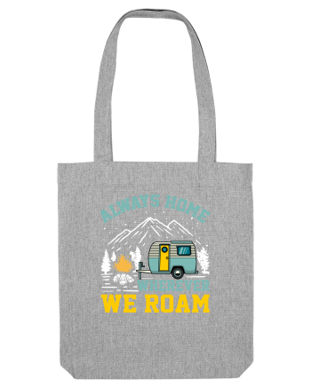 Always Home Wherever We Roam Heather Grey