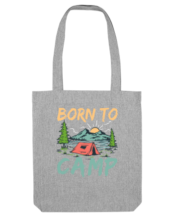 Born To Camp Heather Grey