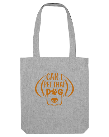 Can I Pet That Dog Heather Grey