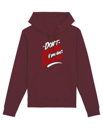 Don't BRO me Burgundy