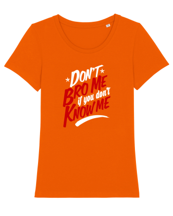 Don't BRO me Bright Orange
