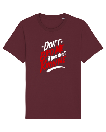 Don't BRO me Burgundy