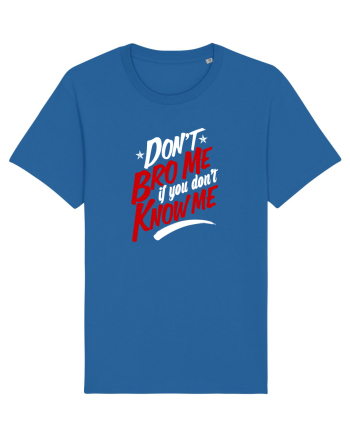 Don't BRO me Royal Blue