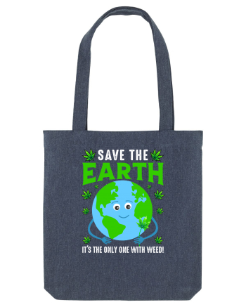 Save The Earth Is The Only One With Weed Midnight Blue