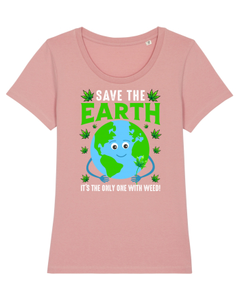 Save The Earth Is The Only One With Weed Canyon Pink