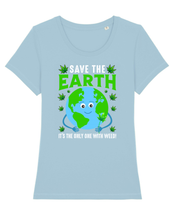 Save The Earth Is The Only One With Weed Sky Blue