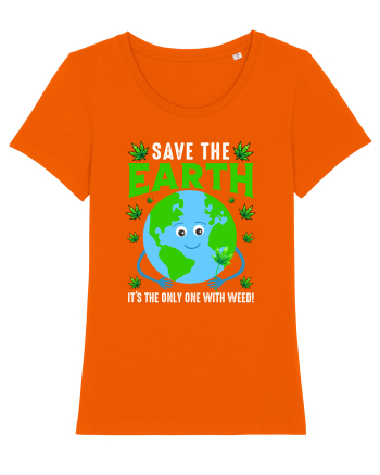Save The Earth Is The Only One With Weed Bright Orange