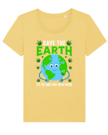 Save The Earth Is The Only One With Weed Jojoba