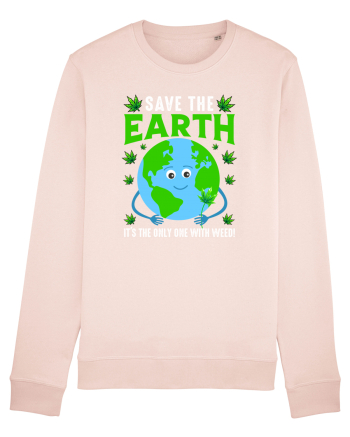 Save The Earth Is The Only One With Weed Candy Pink