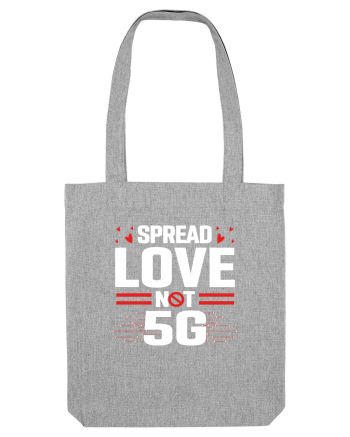 Spread Love Not 5G Heather Grey