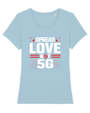 Spread Love Not 5G Sky Blue