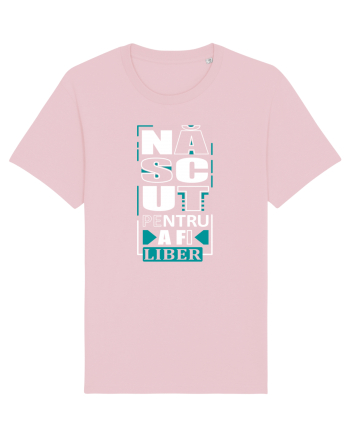 Nascut pentru a fi liber Cotton Pink