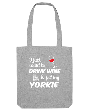 WINE AND YORKIE Heather Grey