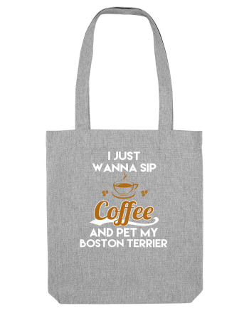 COFFEE AND BOSTON TERRIER Heather Grey