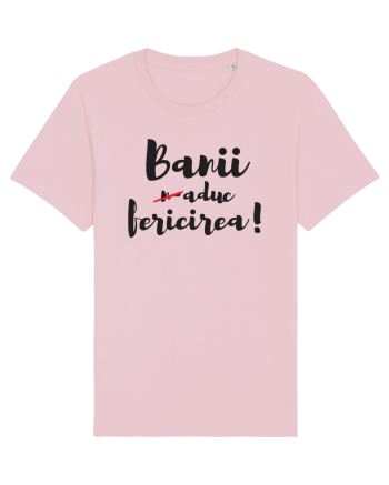 Banii n-aduc fericirea Cotton Pink