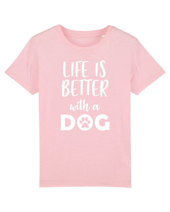 Life is better with a dog. Cotton Pink