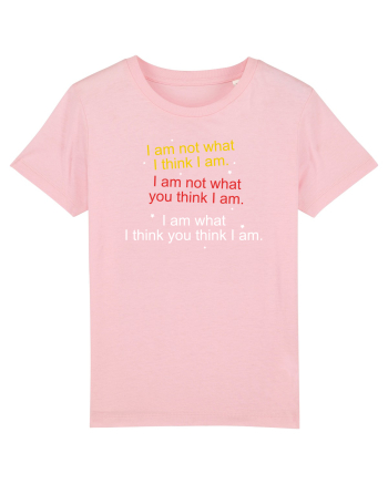 I am not what I think I am Cotton Pink