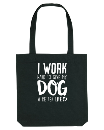 I WORK HARD for my dog Black