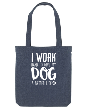 I WORK HARD for my dog Midnight Blue