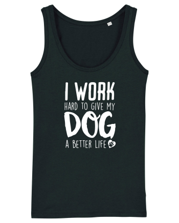 I WORK HARD for my dog Black