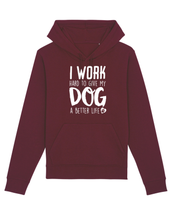 I WORK HARD for my dog Burgundy