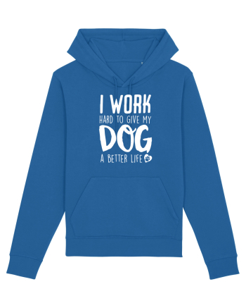 I WORK HARD for my dog Royal Blue