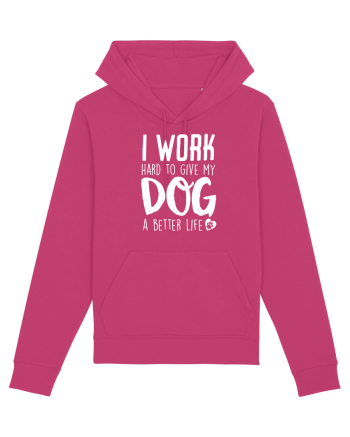I WORK HARD for my dog Raspberry