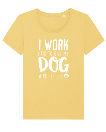 I WORK HARD for my dog Jojoba