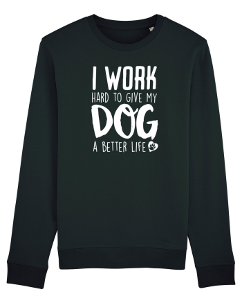 I WORK HARD for my dog Black