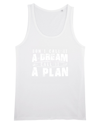 Call it a plan White