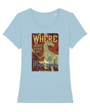 Where Words Leave off Music Speaks Trex Sky Blue