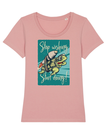 Stop wishing Start doing! Canyon Pink