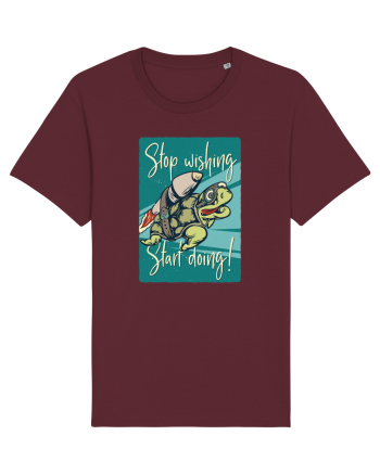 Stop wishing Start doing! Burgundy
