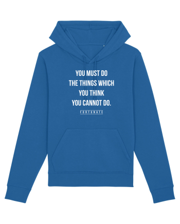 Do the things you think you cannot do Royal Blue