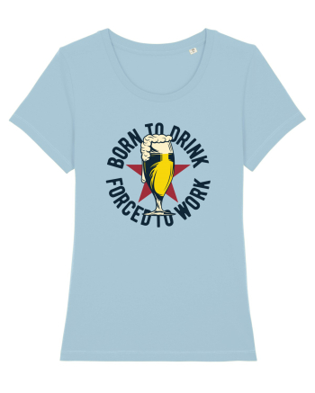 Born to drink forced to work Glass Sky Blue