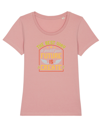 The Best way to predict your future is to create it Canyon Pink