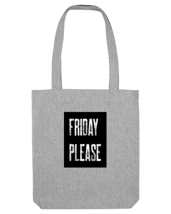 Friday Please Vineri Va rog! Heather Grey