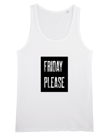 Friday Please Vineri Va rog! White